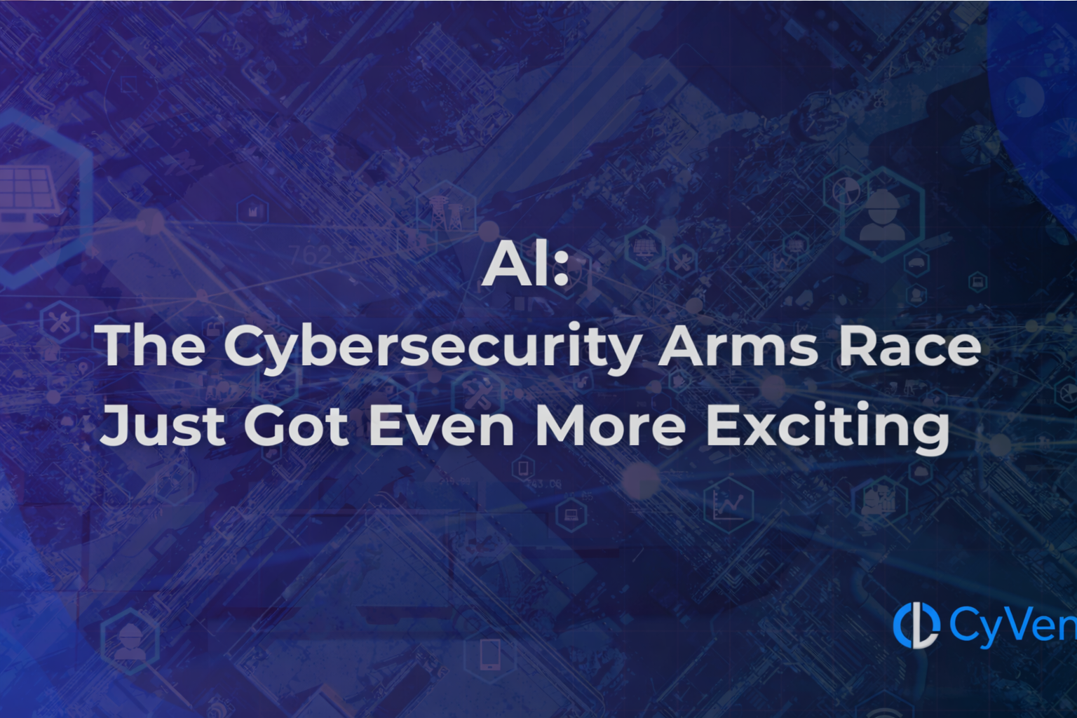 AI: The Cybersecurity Arms Race Just Got Even More Exciting