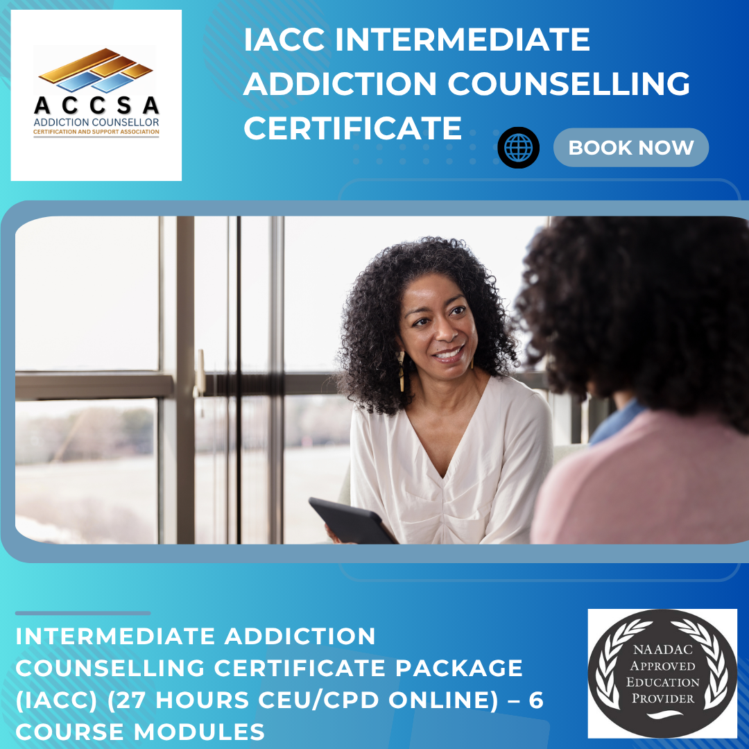 Intermediate Addiction Counselling Certificate Package (IACC) 27 Hours ...