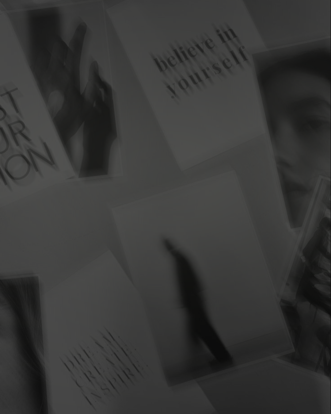 A collection of imagery and affirmations, including believe in yourself