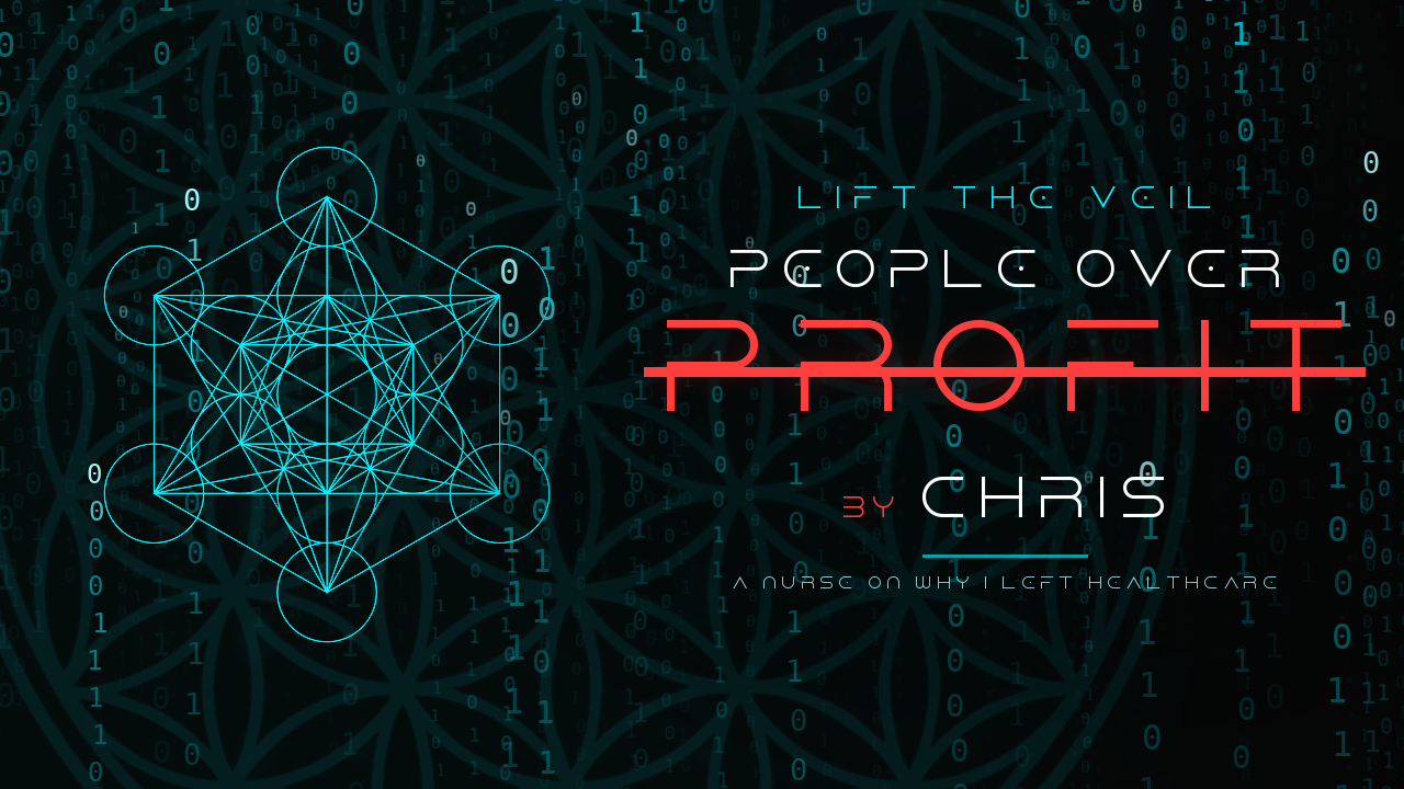 People Over Profit share card, a nurse on why I left healthcare, Lift the Veil by Chris Douglas (byCHRIS)