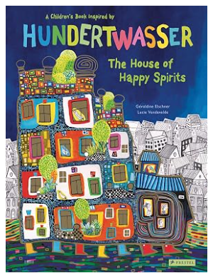 The House of Happy Spirits, a children's book inspired by Friedensreich Hundertwasser