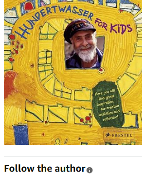 Hundertwasser for Kids: Harvesting Dreams, by Barbara Stieff