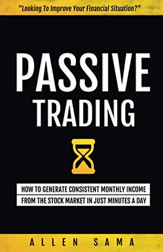 Passive Trading by Allen Sama