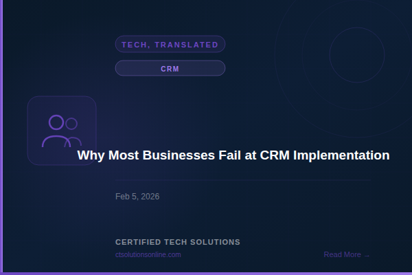 Why Most Businesses Fail at CRM Implementation