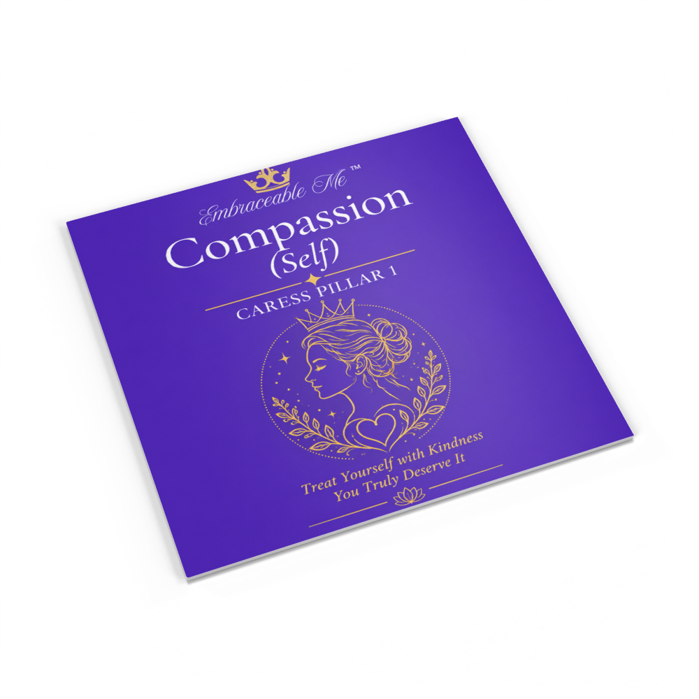 Compassion (Self) - CARESS Pillar 1