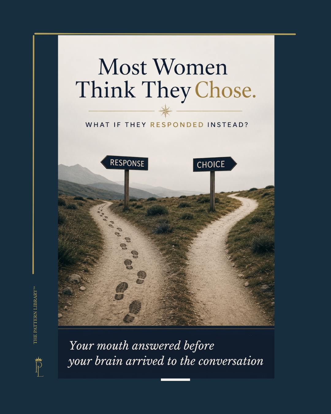 Editorial Pattern Library™ graphic showing a forked walking trail with two paths labeled Response and Choice. Footprints follow the Response path while the Choice path remains untouched. The image explores automatic decision-making, hidden behavior patterns, overcommitment, people-pleasing, self-awareness, and the moment when reactions happen before conscious choice. Caption reads: “Your mouth answered before your brain arrived to the conversation.” Editorial Pattern Library™ graphic showing a forked walking trail with two paths labeled Response and Choice. Footprints follow the Response path while the Choice path remains untouched. The image explores automatic decision-making, hidden behavior patterns, overcommitment, people-pleasing, self-awareness, and the moment when reactions happen before conscious choice. Caption reads: “Your mouth answered before your brain arrived to the conversation.”