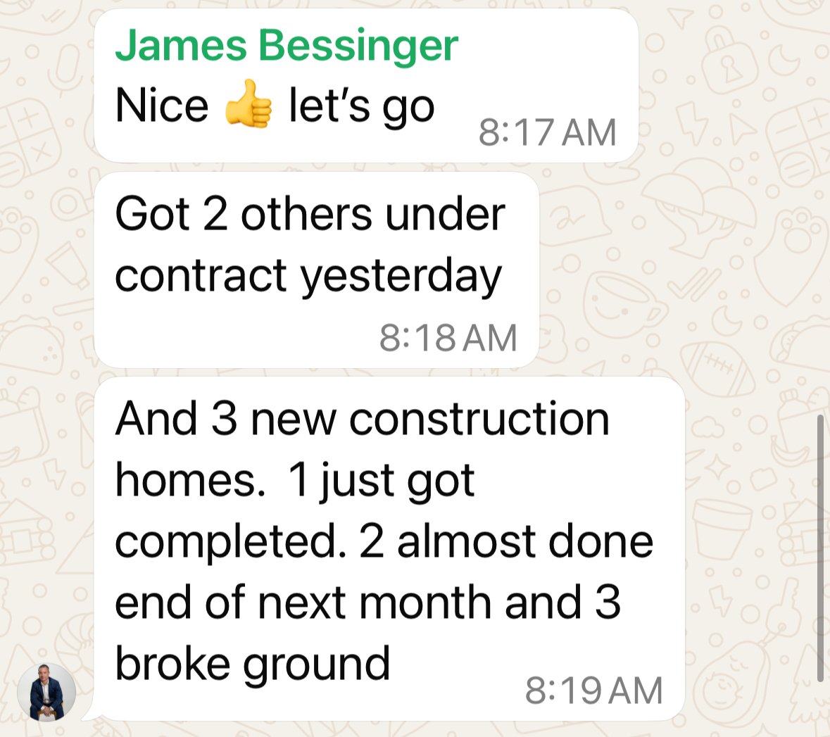 James Bessinger message: got 2 others under contract yesterday plus 3 new construction homes
