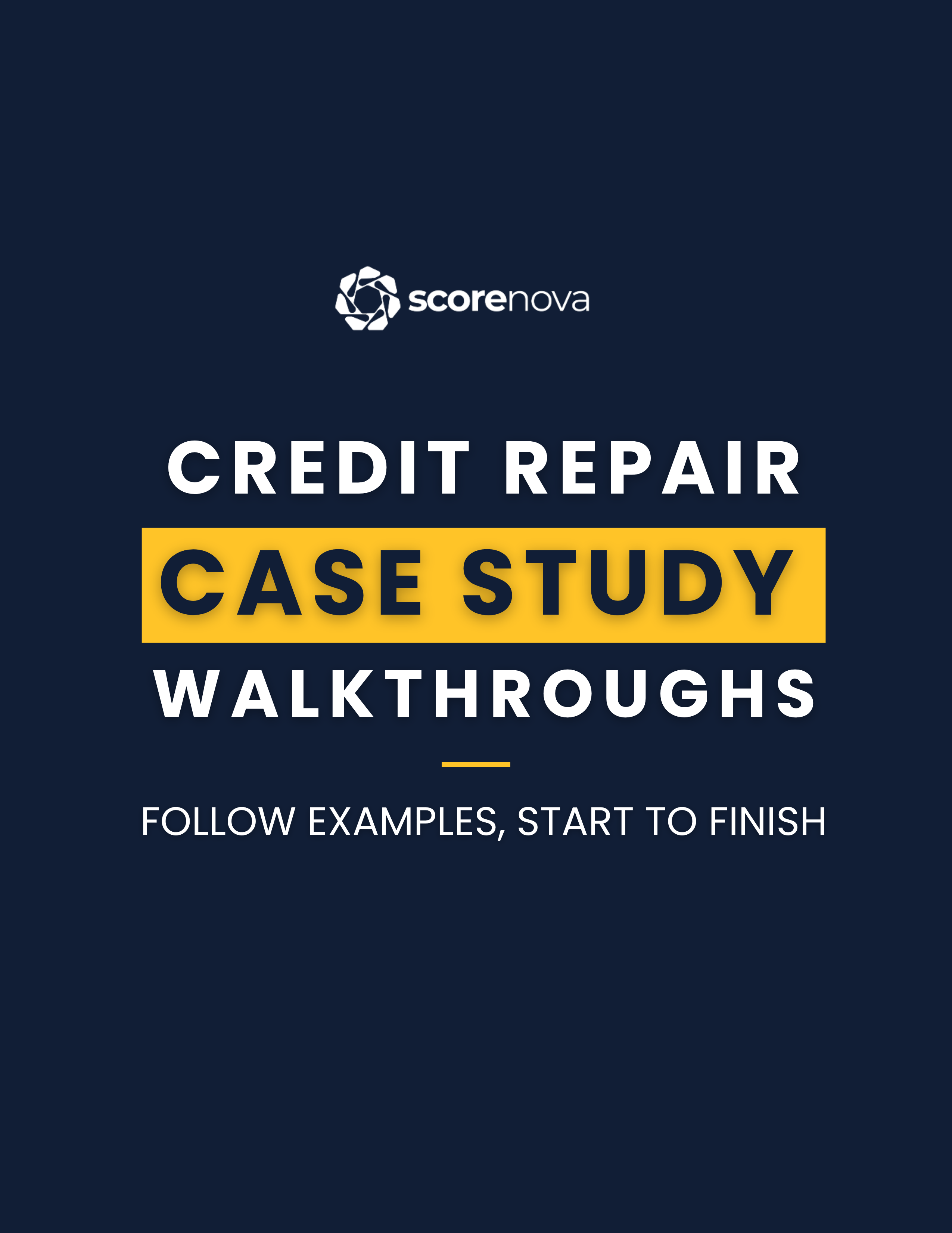 Credit Repair Case Study Walkthroughs