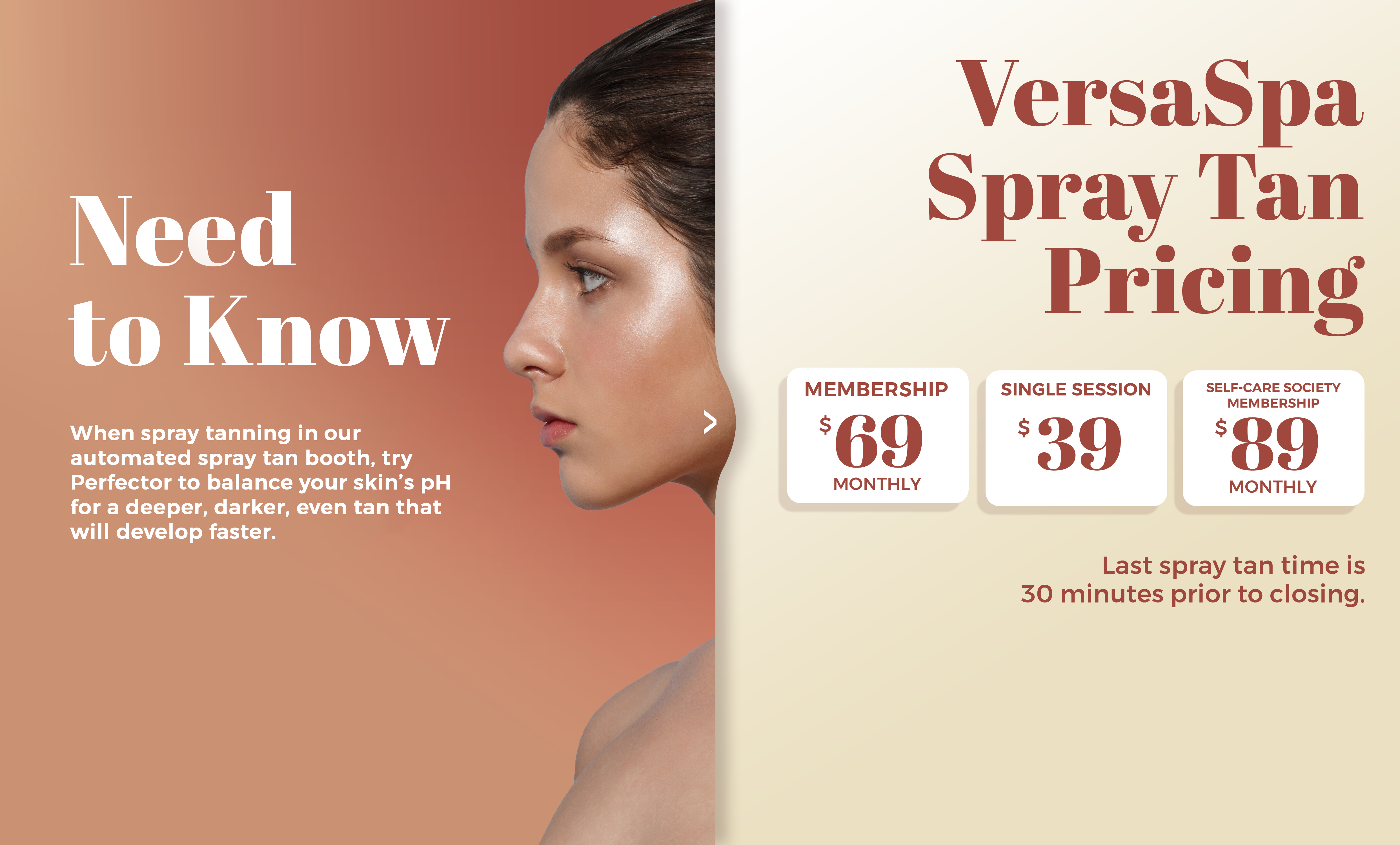 VersaSpa Spray Tan Pricing at The Sun Emporium in Vaughan: Membership for $69 monthly, Single Session for $39, and Self-Care Society Membership for $89 monthly. Last spray tan time is 30 minutes prior to closing. Use Perfector for a deeper, darker, even tan that develops faster by balancing your skin’s pH