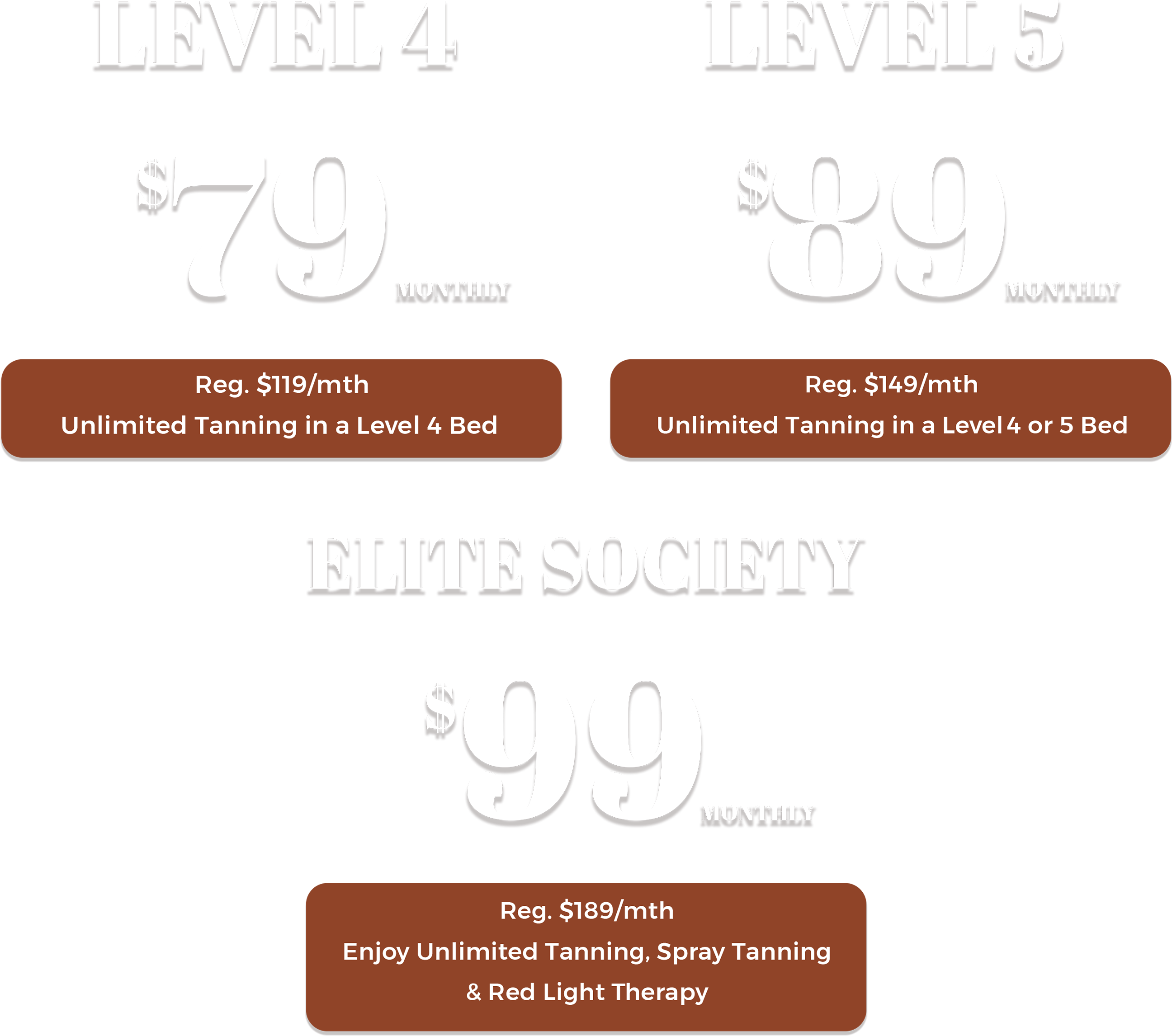 Monthly Tanning Membership Plans at The Sun Emporium in Vaughan: Level 4 for $79 (Regular $119/month) includes unlimited tanning in a Level 4 bed. Level 5 for $89 (Regular $149/month) includes unlimited tanning in Level 4 or 5 beds. Elite Society for $99 (Regular $189/month) includes unlimited tanning, spray tanning, and red light therapy.