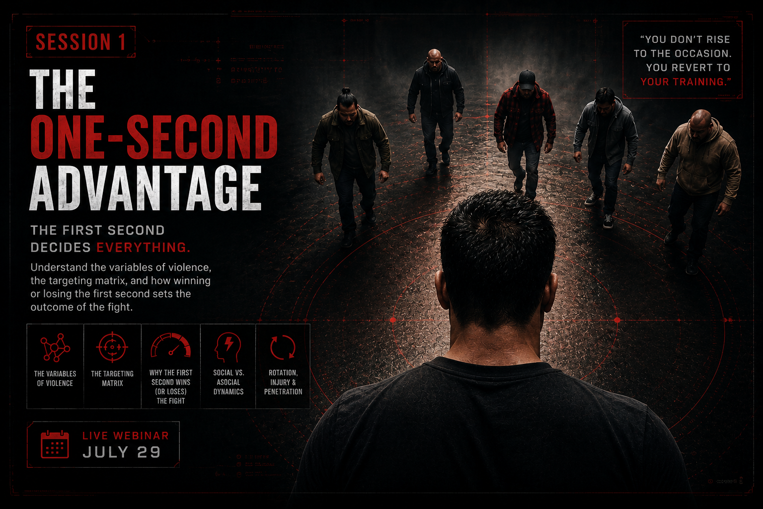 Session 1: The One-Second Advantage. The first second decides everything.