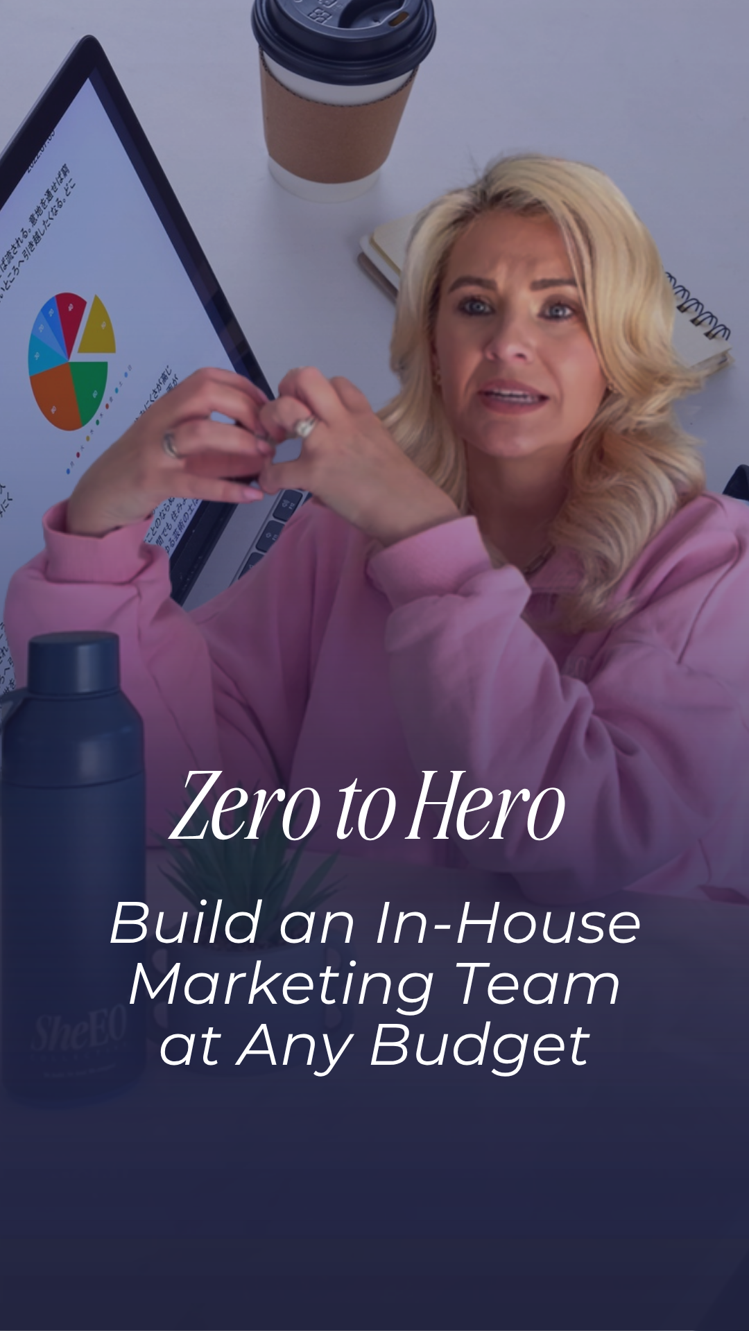 Zero to Hero: Build an In-House Marketing Team at Any Budget keynote