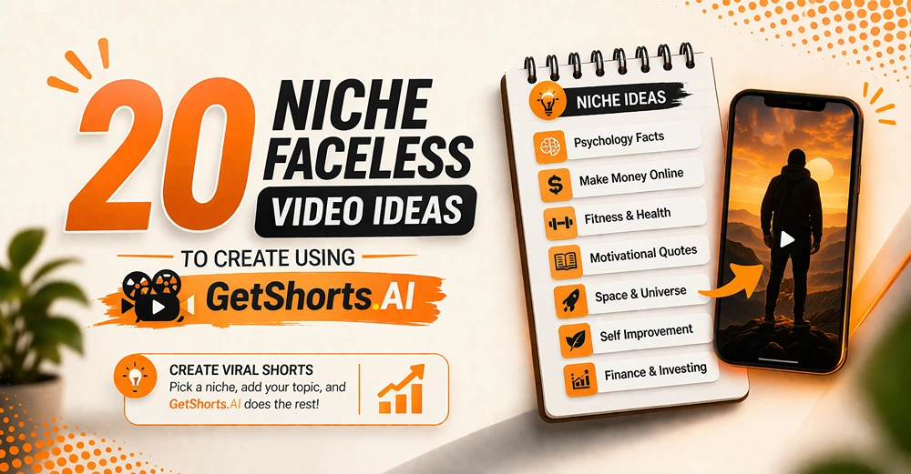 20 Niche Faceless Video Ideas to Create Using GetShorts 20 Niche Faceless Video Ideas to Create Using GetShorts