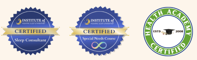 Accreditations: IPSP Certified Sleep Consultant, IPSP Certified Special Needs Course, Health Academy Certified
