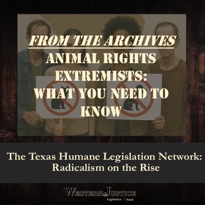 The Texas Humane Legislation Network (THLN):  Radicalism on the Rise