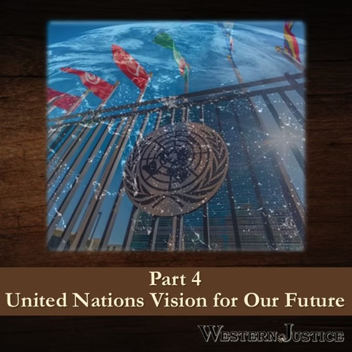 Part 4: United Nations Vision for Our Future Part 4: United Nations Vision for Our Future