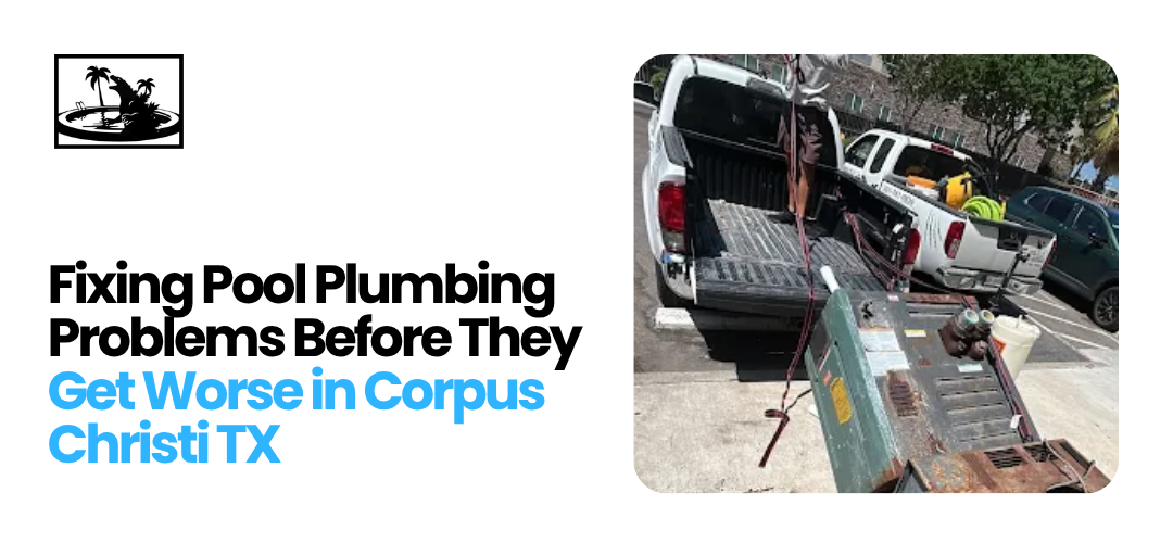 Pool Plumbers in Corpus Christi, TX Pool Plumbers in Corpus Christi, TX