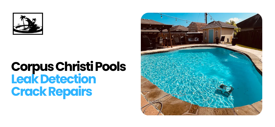 pool leak detection near me Corpus Christi, TX