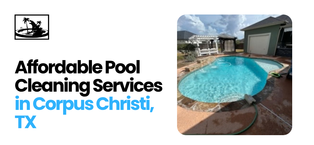  Pool Cleaning Services in Corpus Christi, TX