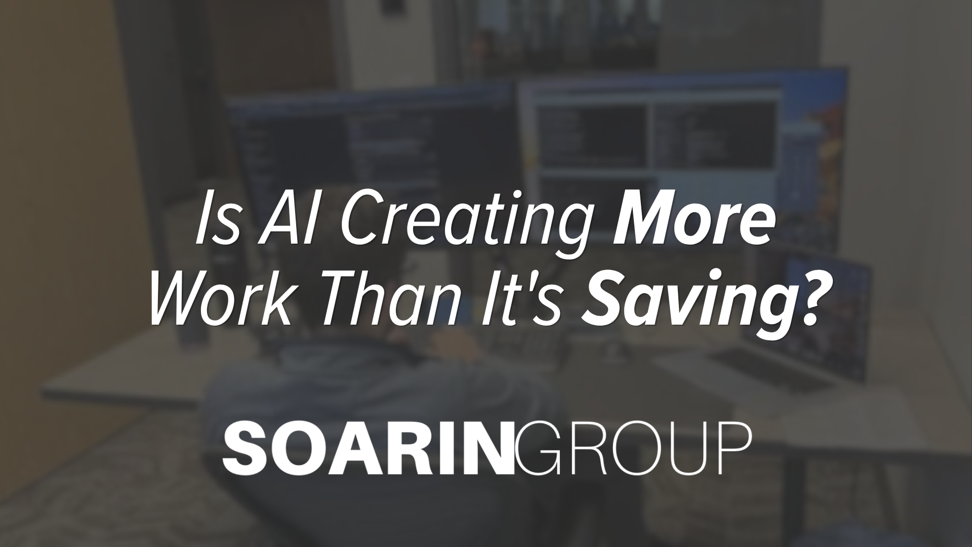 Is AI Creating More Work Than It's Saving?