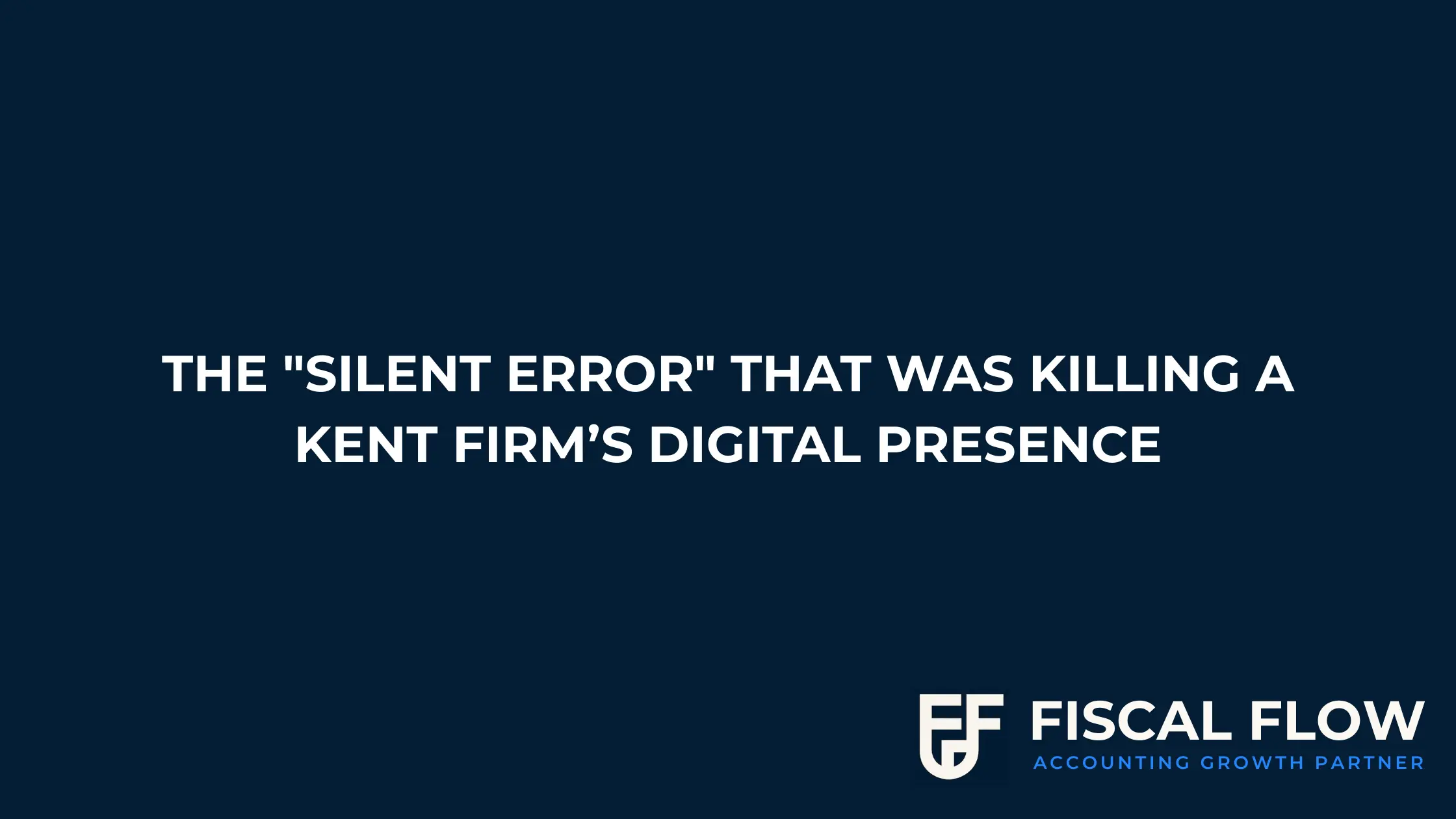 Kent accounting firm website technical audit and SEO recovery case study by Fiscal Flow