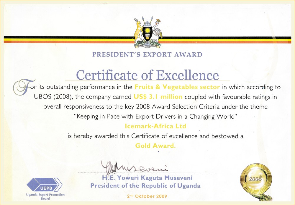 President's Export Award 2008 Certificate of Excellence, Gold Award, to Icemark-Africa Ltd, signed by President Yoweri Kaguta Museveni
