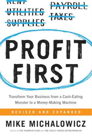 Book cover of "Profit First" by Mike Michalowicz, featuring bold text on a white background with blue and orange accents, illustrating financial transformation strategies for businesses.