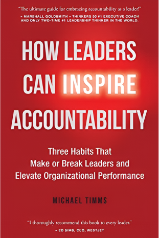 Book cover of "How Leaders Can Inspire Accountability" by Michael Timms, featuring bold white text on a red background, highlighting key themes of leadership and organizational performance.