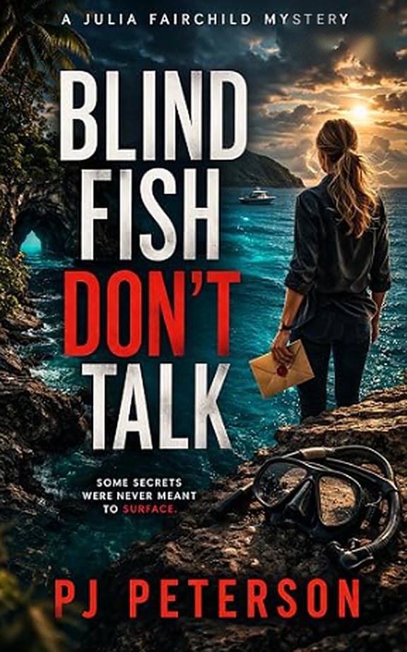 Blind Fish Don't Talk by PJ Peterson book cover Blind Fish Don't Talk by PJ Peterson book cover