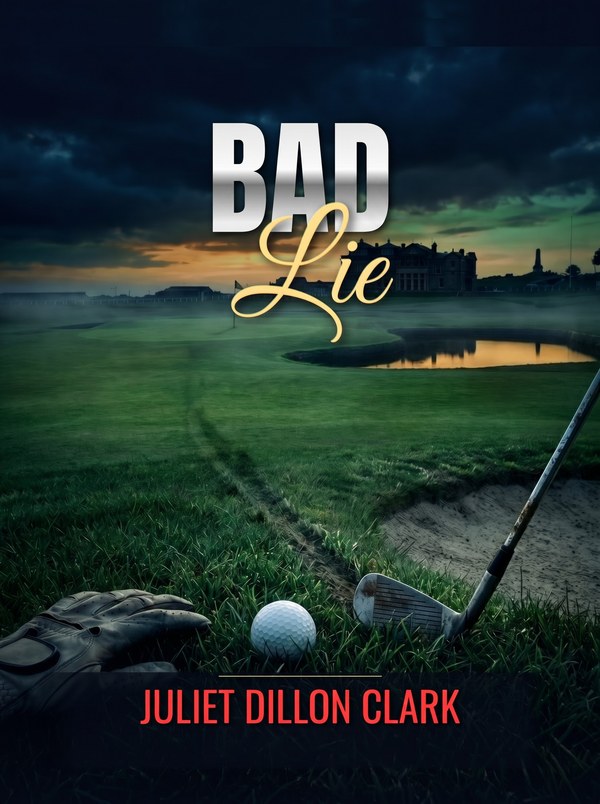 Bad Lie by Juliet Dillon Clark book cover Bad Lie by Juliet Dillon Clark book cover