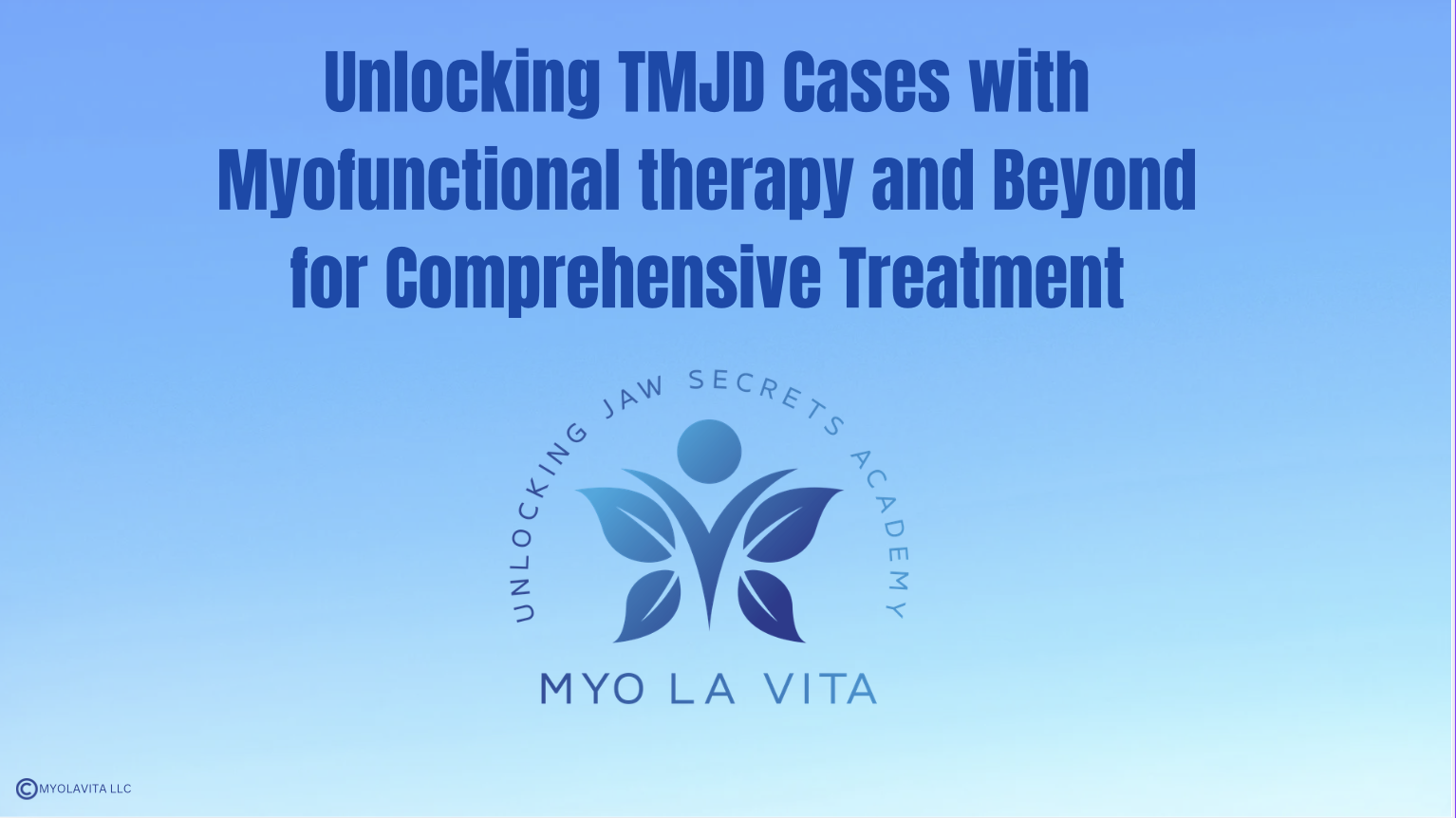 Unlocking Jaw Secrets® WITH MYOFUNCTIONAL THERAPY AND BEYOND COURSE