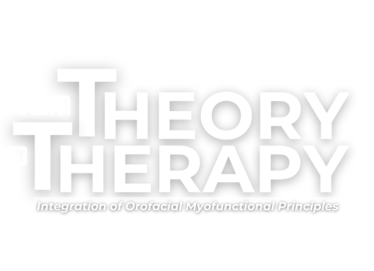 From Theory to Therapy: Integration of Orofacial Myofunctional Principles