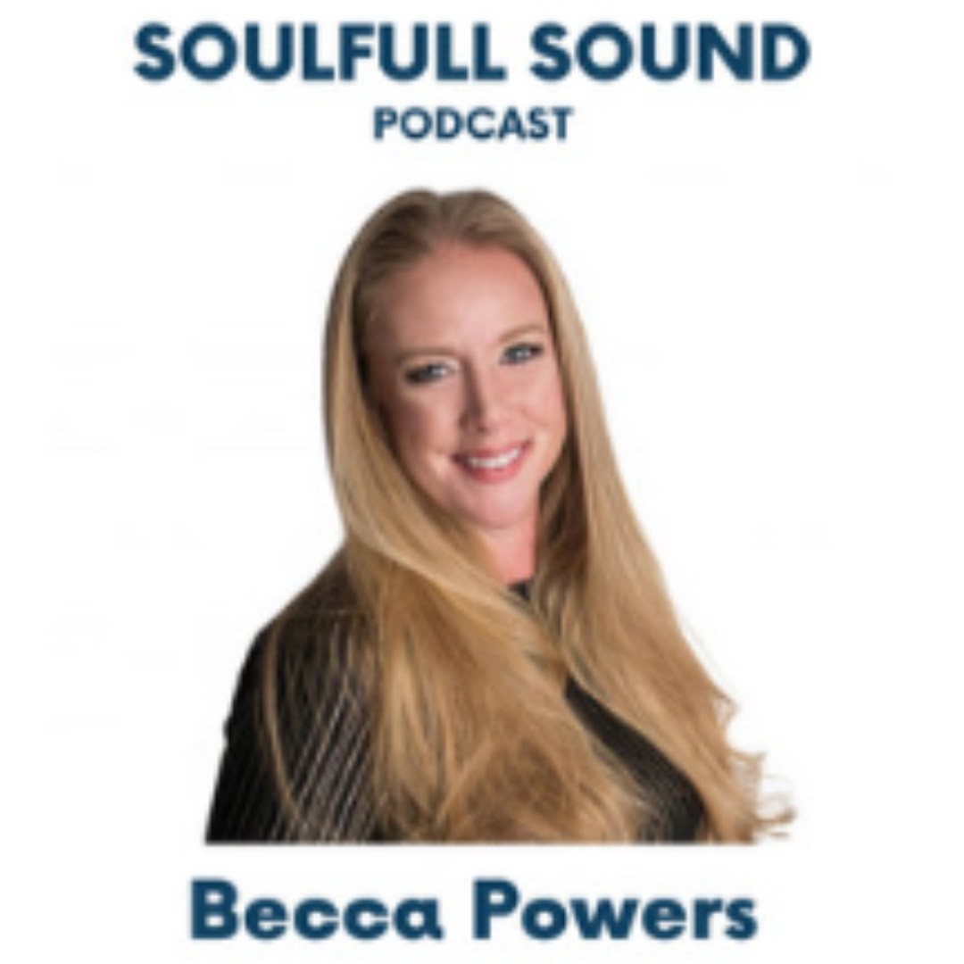 Let Your Radiance Shine with Becca Powers on the Soulfull Sound Podcas