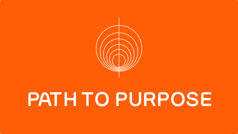Path To Purpose