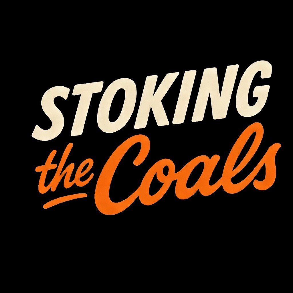 Stoking the Coals