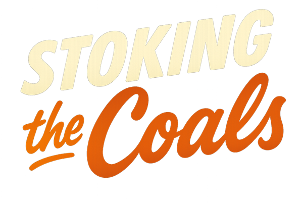 Stoking the Coals