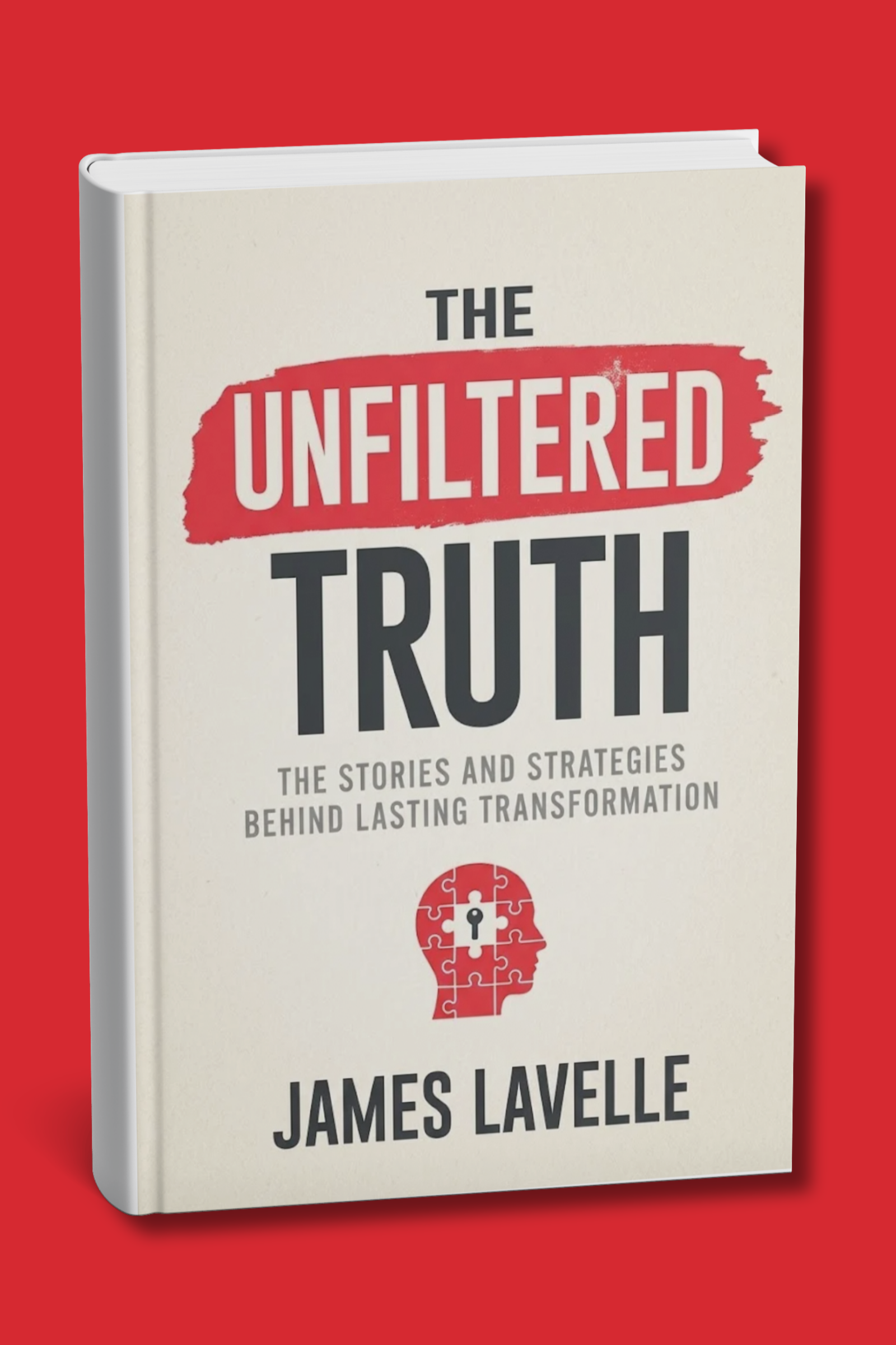 The Unfiltered Truth by James Lavelle