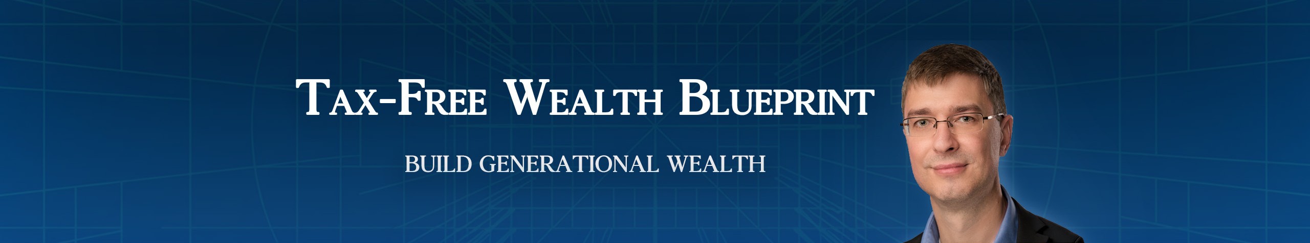 Tax-Free Wealth Blueprint Banner