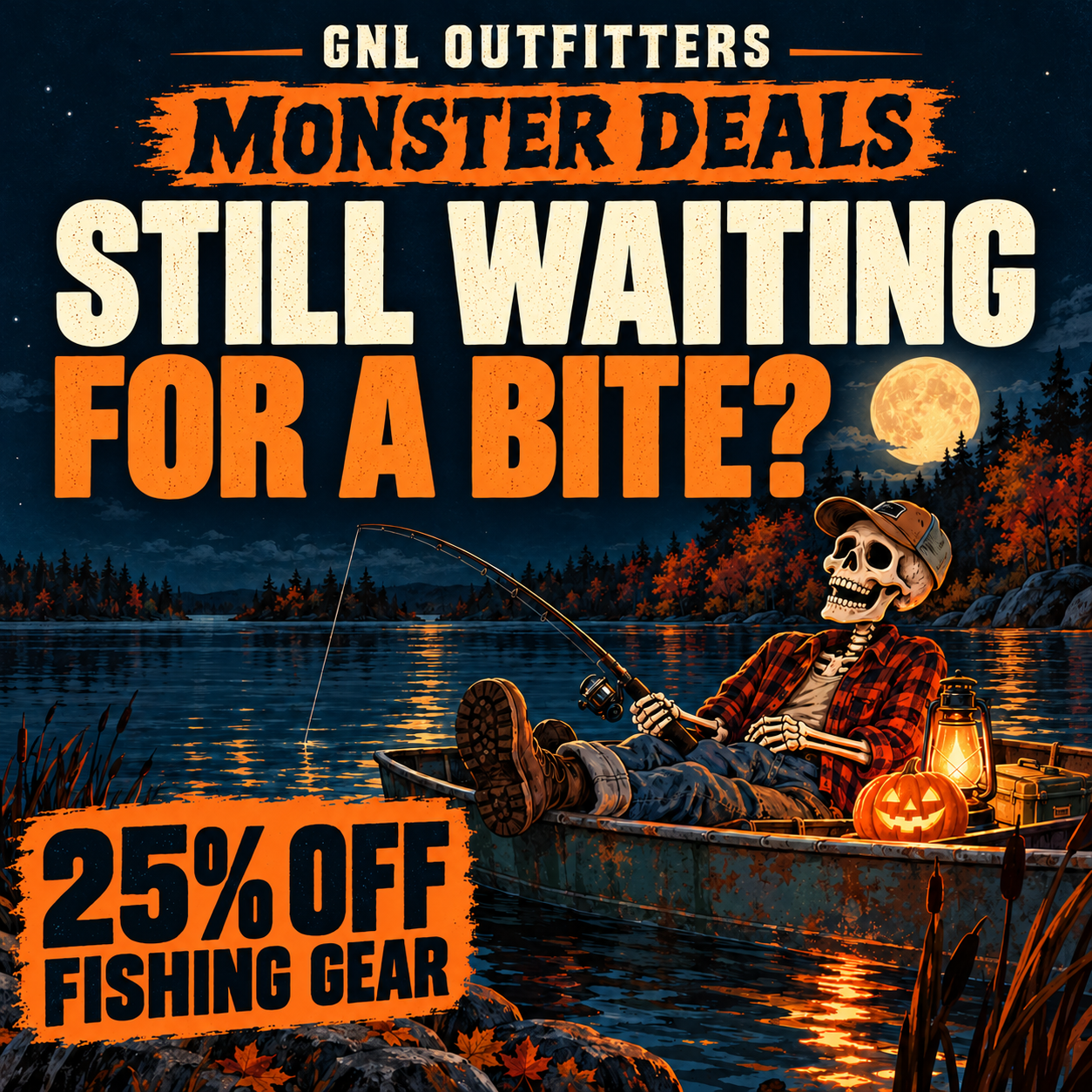 Monster Deals. Still waiting for a bite? A cheerful skeleton fishing. 25% off fishing gear.