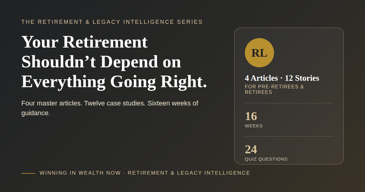 The Retirement & Legacy Intelligence Series | Winning In Wealth Now
