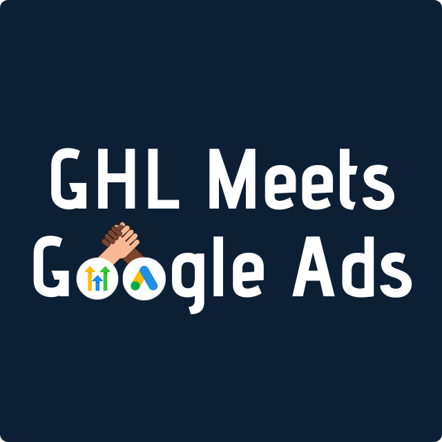 GHL Meets Google Ads The HighLevel Google Ads Snapshot 25 Off