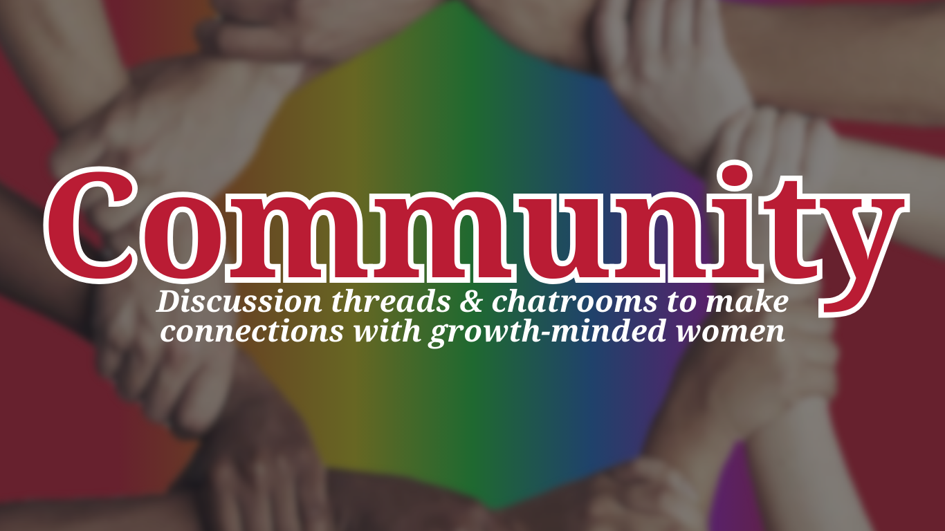 Get access to a thriving women community