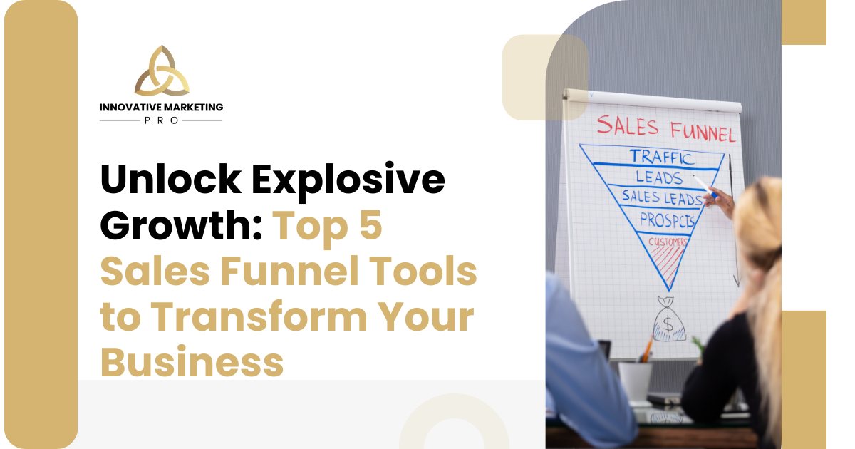 Unlock Explosive Growth: Top 5 Sales Funnel Tools to Transform Your Business