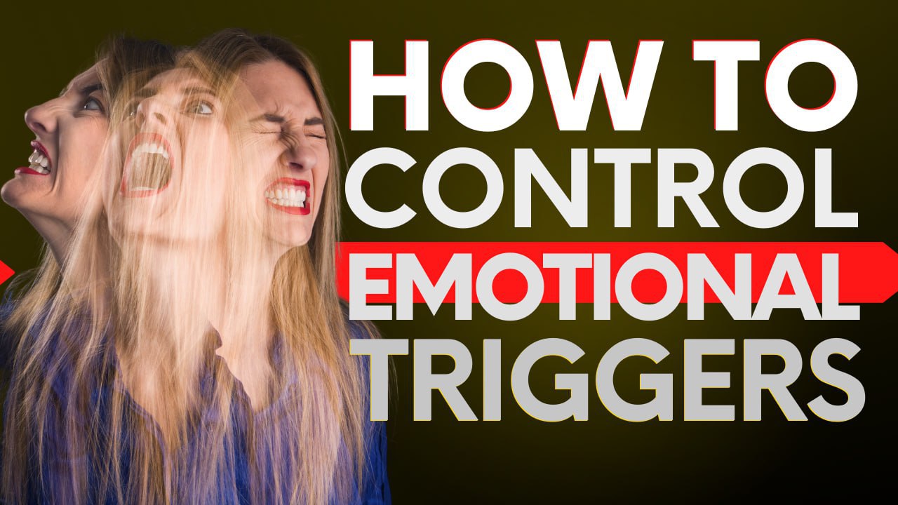 How To Control Emotional Triggers