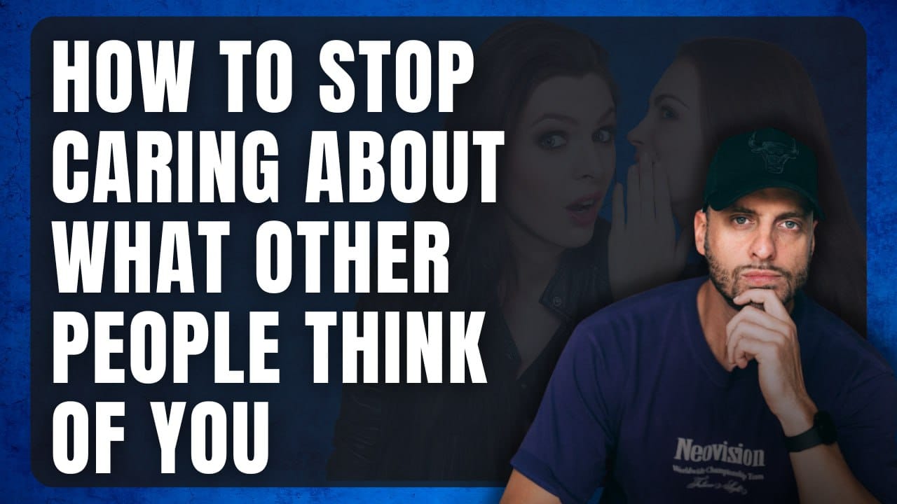 Stop Caring What Others Think