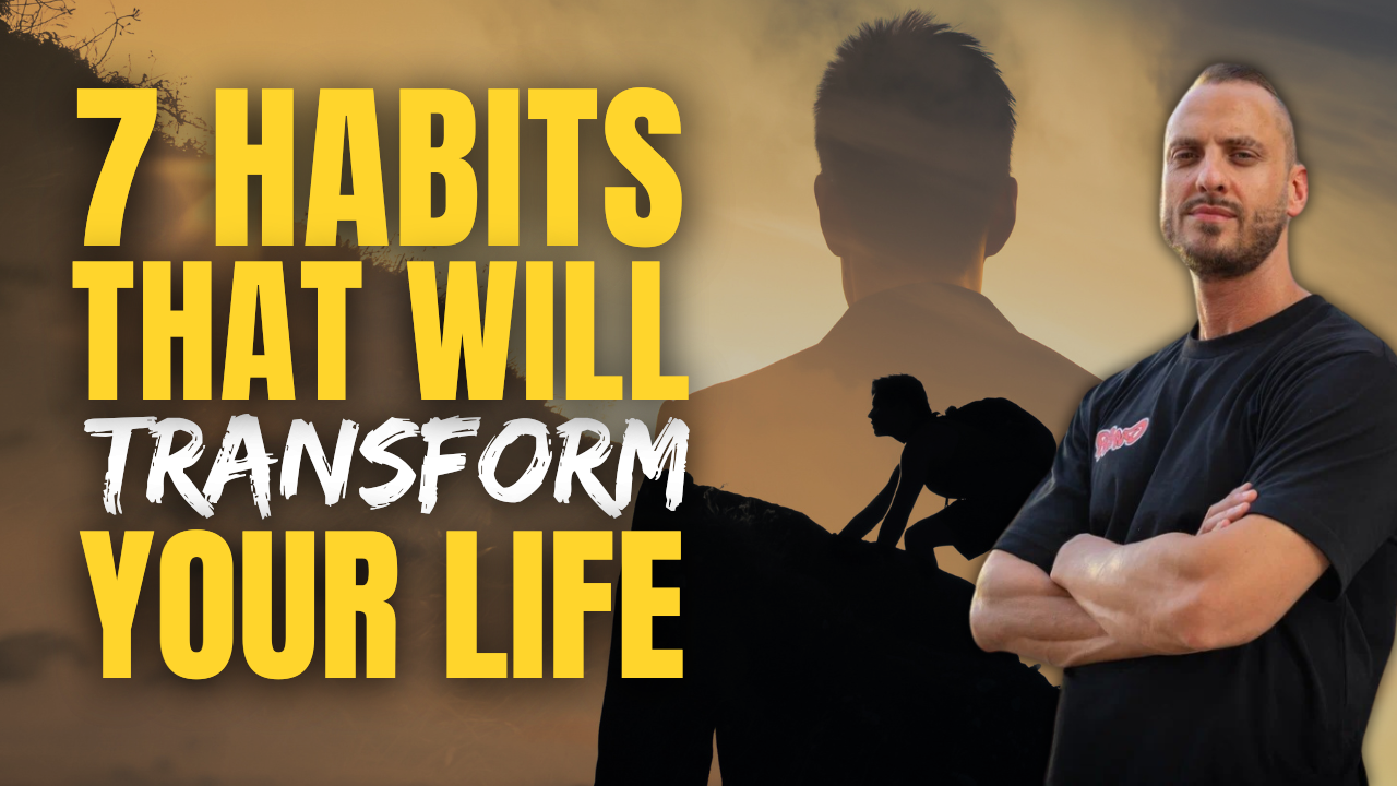 7 Habits That Will Transform Your Life