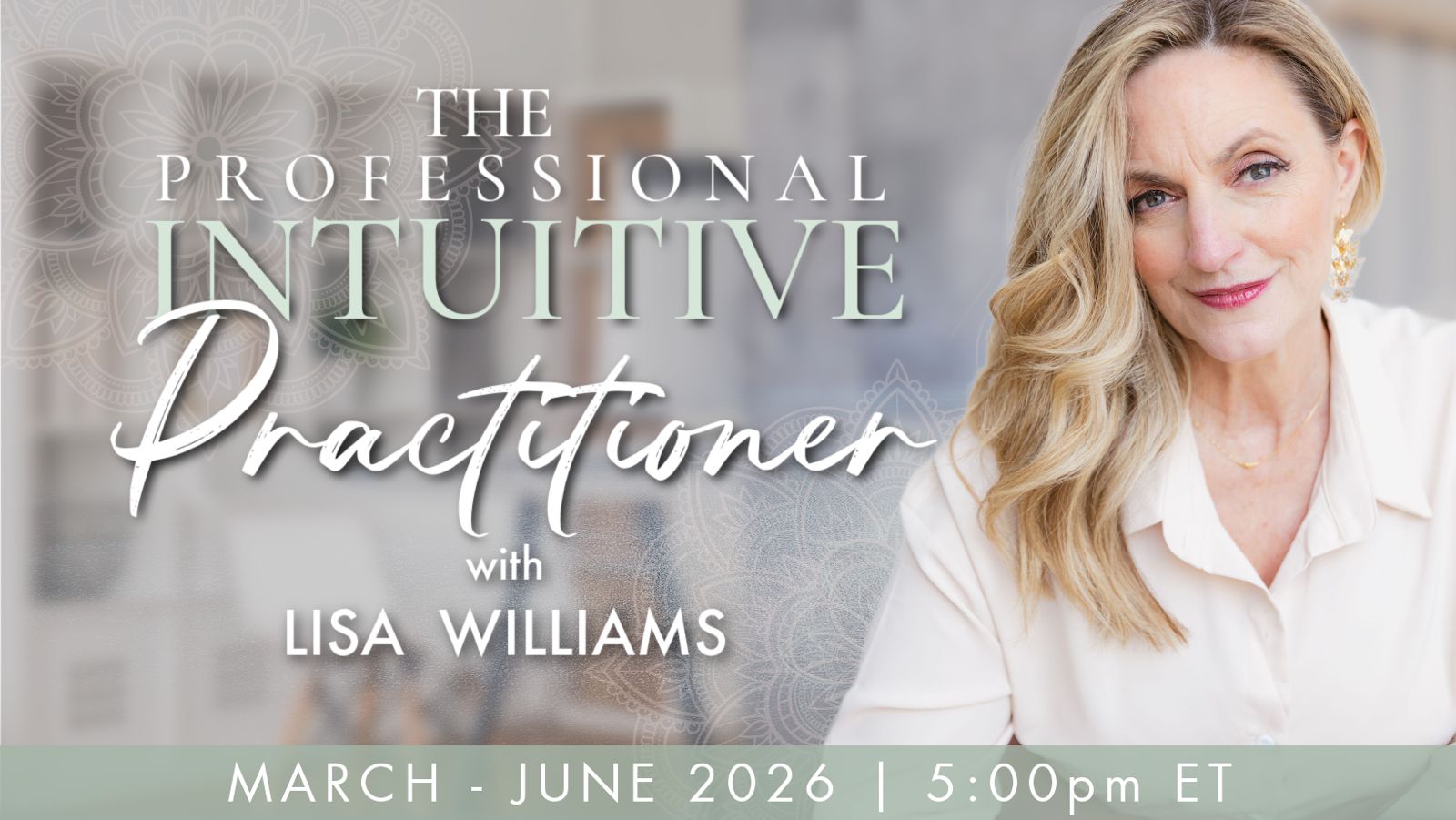 The Professional Intuitive Practitioner with Lisa Williams
