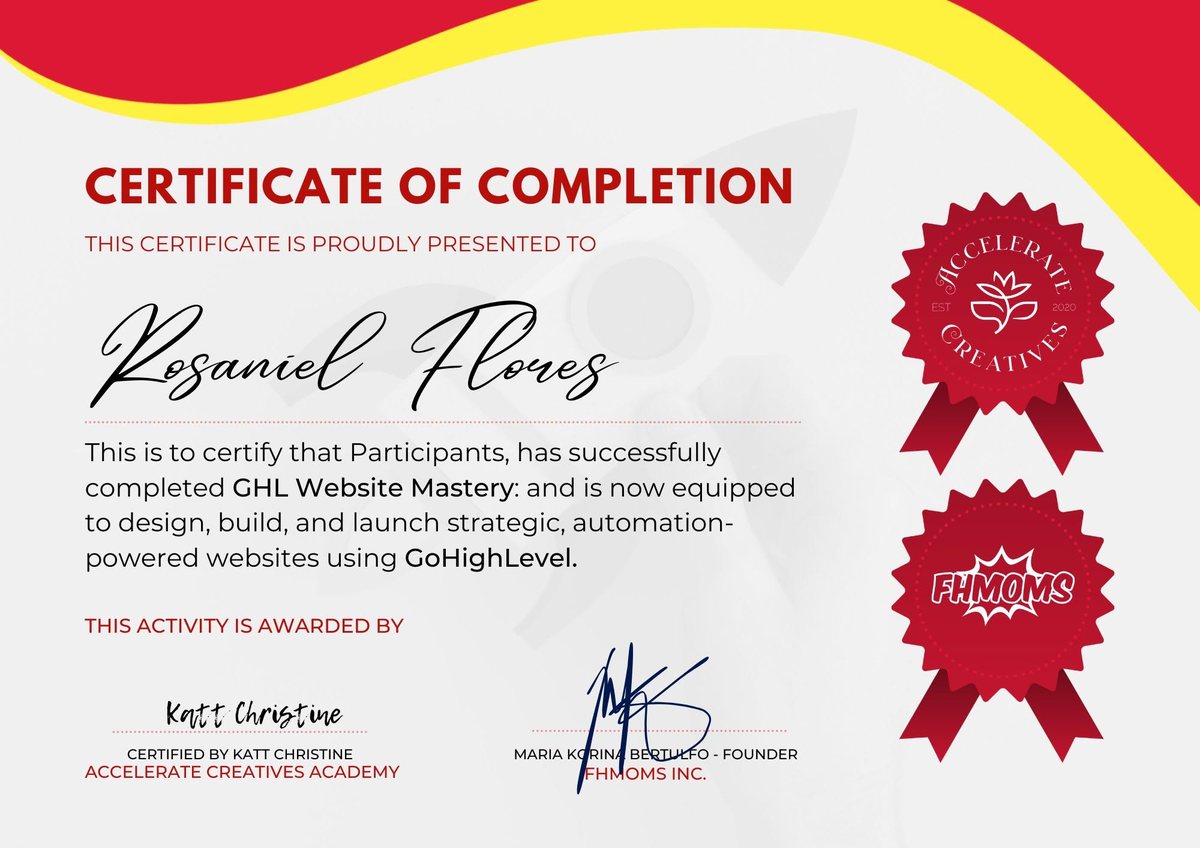 GHL Website Mastery certificate of completion awarded to Rosaniel Flores by Accelerate Creatives Academy and FHMoms Inc.