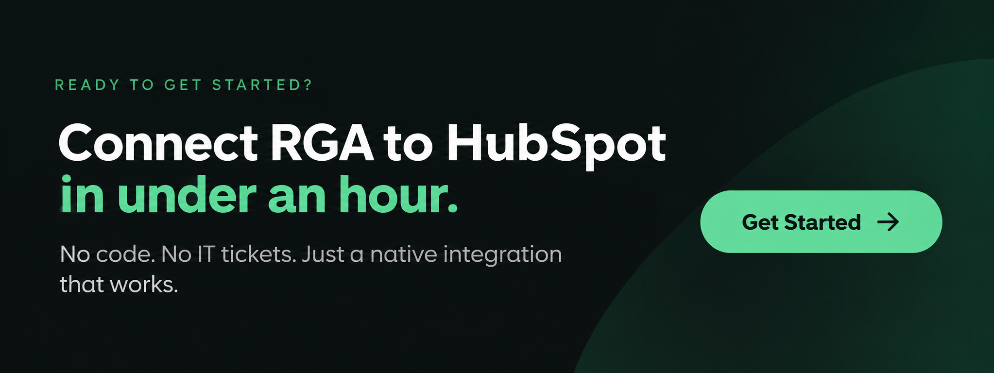 Banner reading “Connect RGA to HubSpot in under an hour” with a simple Get Started call to action.