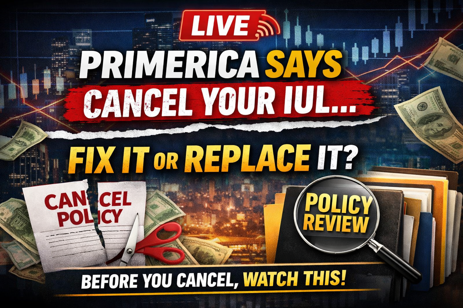Primerica Says Cancel Your IUL — Fix It or Replace It? Live with Ray Muller